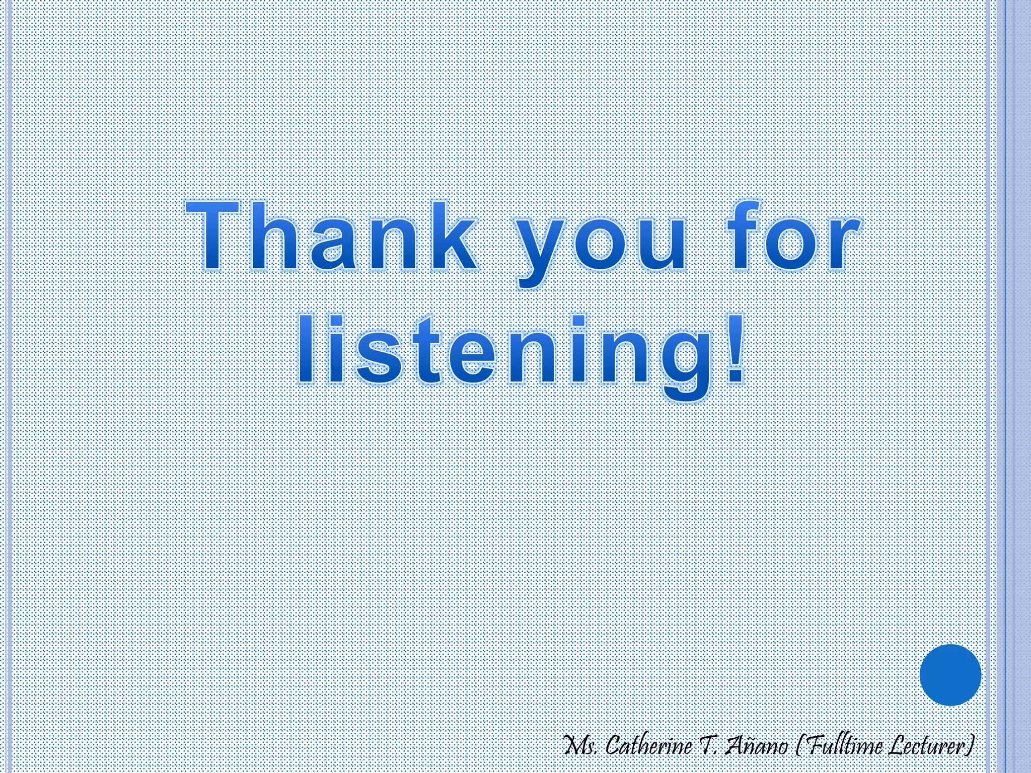 Ms. Catherine T. Añano (Fulltime Lecturer) 
