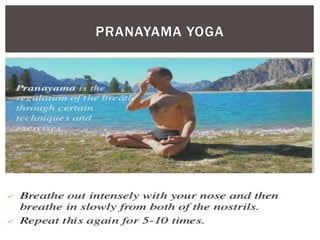 PRANAYAMA YOGA
 