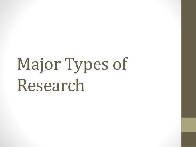Major Types Of Research