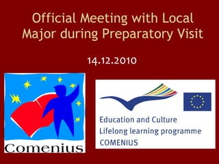 Official Meeting with Local Major during Preparatory Visit 14.12.2010 
