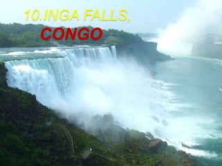10.INGA FALLS,
CONGO
 