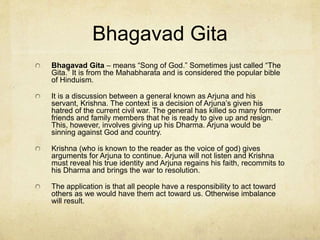 2 Great Epics of India
Mahabharata – means “great Bharata nation.” A
story of civil war and unity which contains many
smaller stories. It is so loved that in India today
there is a soap opera based on these stories.
Ramayana – means “The Adventures of Rama.”
Rama is the central character. An evil demon has
abducted a princes’ wife. He must rescue her,
but on his journey he has many adventures. Also
a soap opera and graphic novel series.
 