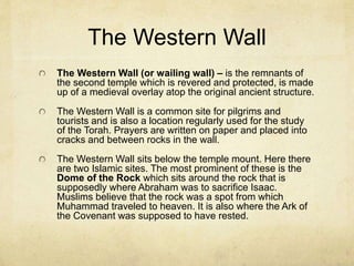 Modern Denominations:
Reconstructionism
Primarily an American Jewish sect which has not
substantially grown, Reconstructionist
Judaism maintains that all major religions are
equal in providing spiritual truth.
They, however, do attempt to maintain a religious
identity and avoid assimilation.
On doctrinal and social issues Reconstructionists
are very similar to Reformed Jews.
 