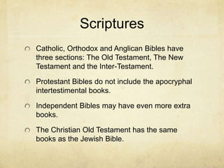 Major Branches
Catholic
Independents
Protestants
Eastern Orthodox
Anglicans
There are over 33,000 denominations and over
300 traditions.
 