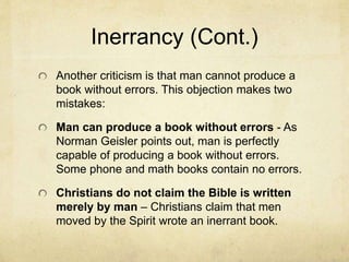 Inerrancy
In their book The Five Gospels, the Jesus Seminar names
several pillars for discovering the real teachings of Jesus.
Three of them are:
Naturalism - Anything that is supernatural in nature is
omitted.
Primacy of apocryphal gospels
Politically correct - If it isn't it will be omitted.
Because of this, they concluded that 82 percent of the red
letters are not reliable. Another 16 percent are in doubt.
Thus, 98 percent of what the Bible says Jesus said is
considered wrong.
 