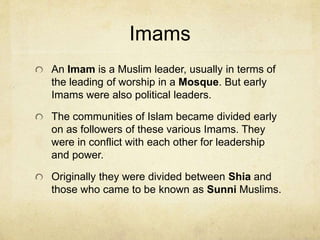 The Return to Mecca and
Death of Muhammad
By 630 AD the Ummah had grown numerous
enough that Muhammad invaded Mecca and
they converted to Islam.
He cleansed the Kaaba of its idols.
In 632 AD he died in Medina.
His tomb/shrine became extremely revered.
 