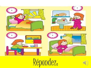 Répondez: 
 