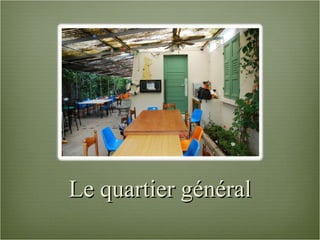 Le quartier général 