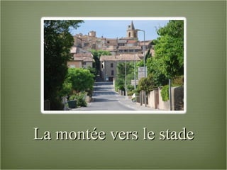 La montée vers le stade 