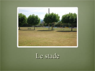 Le stade 
