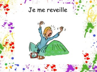 Je me reveille