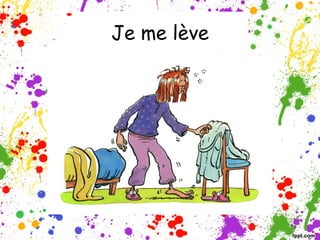 Je me lève