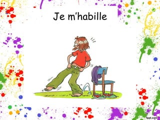 Je m’habille