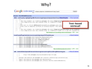 Why?



       Text-based
        retrieval!




                     56
 