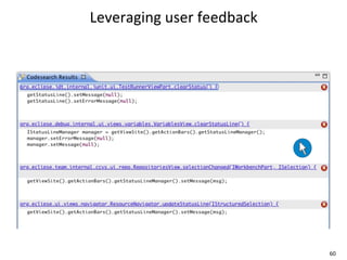 Leveraging	
  user	
  feedback




                                 60
 