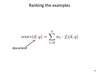 Ranking	
  the	
  examples




document




                                        63
 