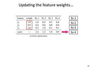Upda+ng	
  the	
  feature	
  weights...




                                          64
 