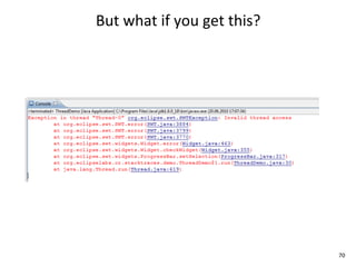 But	
  what	
  if	
  you	
  get	
  this?




                                           70
 