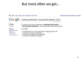 But	
  more	
  ojen	
  we	
  get…




                                    73
 