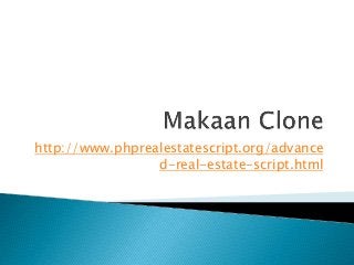 http://www.phprealestatescript.org/advance
d-real-estate-script.html
 