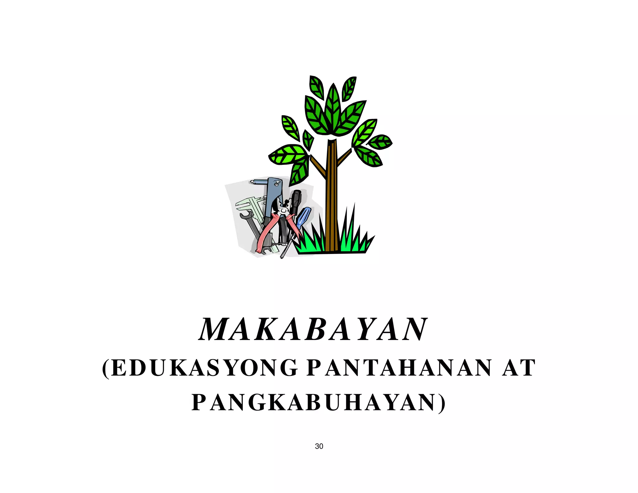 MAK ABAYAN
(ED U KAS YON G P AN TAHAN AN AT
       P AN GKAB UHAYAN )
               30
 