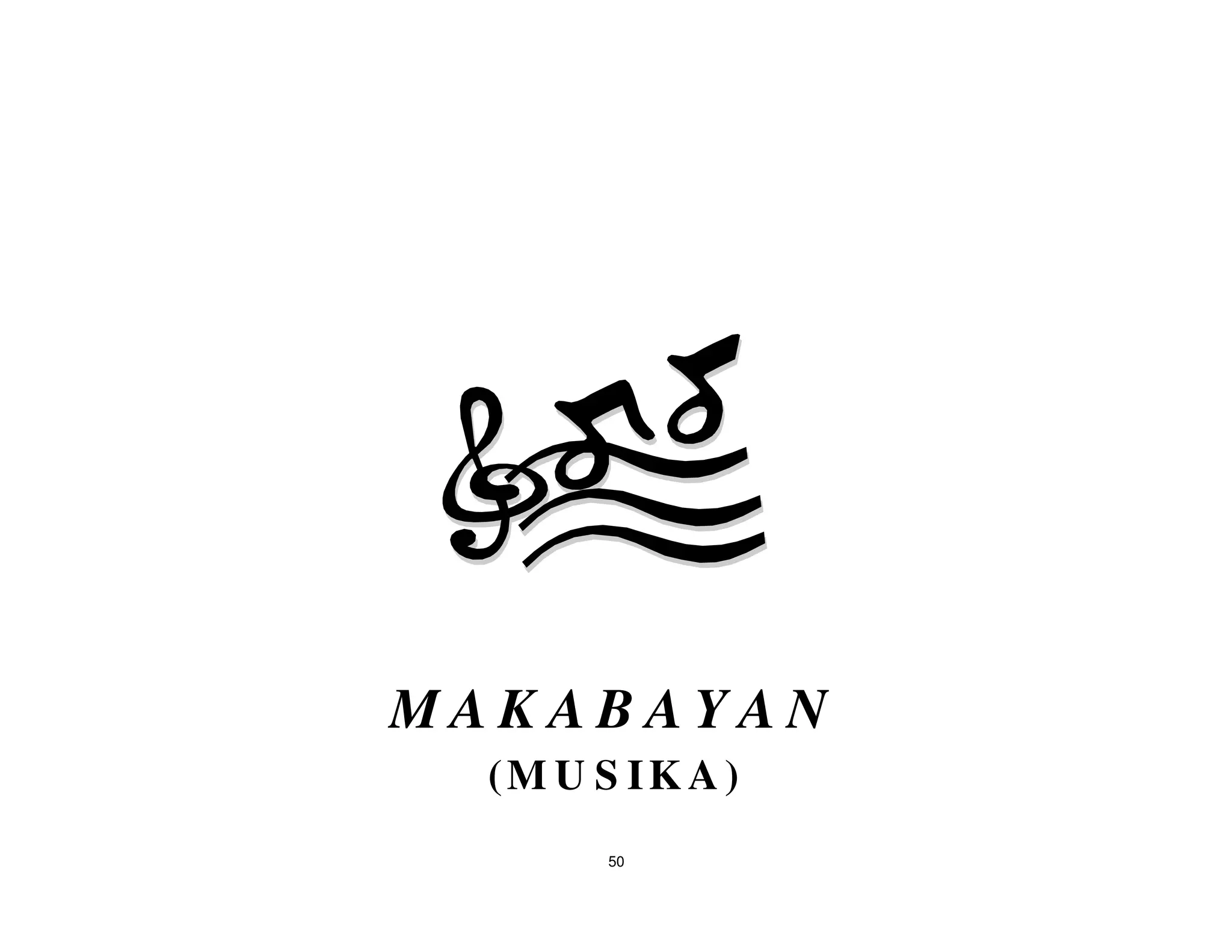 MAKABAYAN
  (M U S IK A )
        50
 