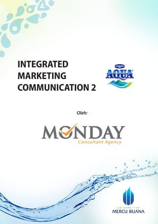 INTEGRATED
MARKETING
COMMUNICATION 2
Oleh:
 