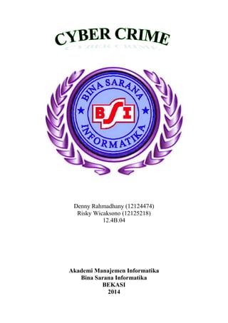 Denny Rahmadhany (12124474)
Risky Wicaksono (12125218)
12.4B.04
Akademi Manajemen Informatika
Bina Sarana Informatika
BEKASI
2014
 
