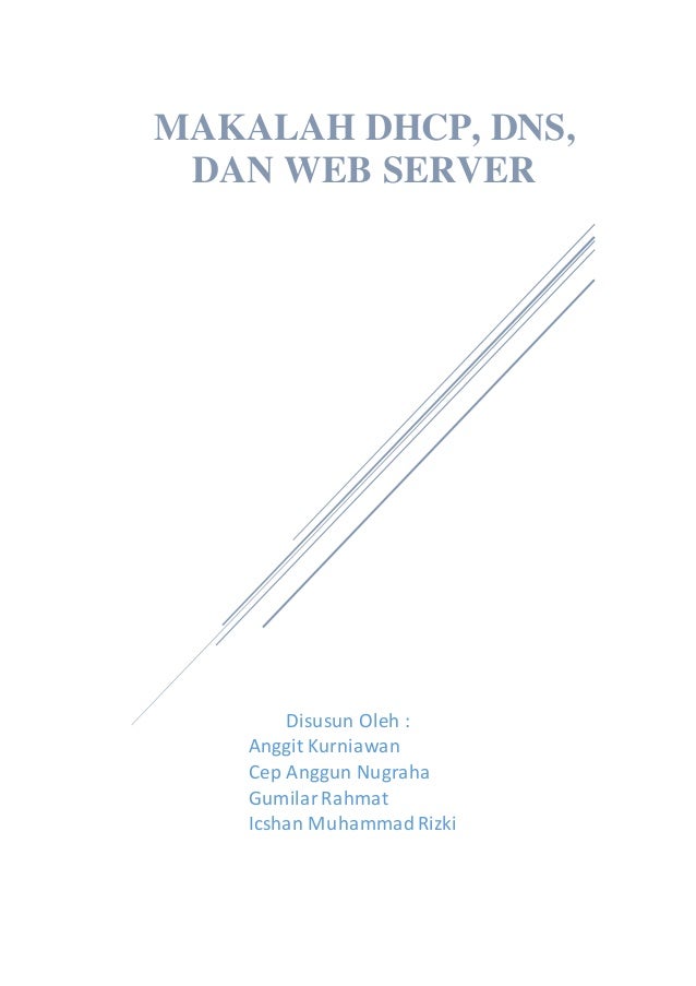 Makalah dhcp, dns, dan web server Makalah dhcp, dns, dan web server