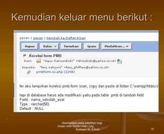 Kemudian keluar menu berikut :

disampaikan pada pelatihan bagi
Dosen IAIN Raden Intan_Lpg_
Syahperi W. S.Kom

31

 