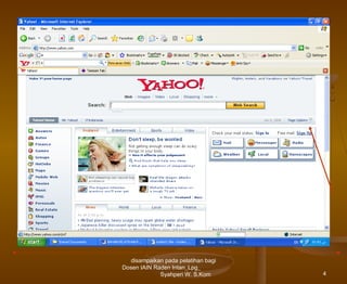 disampaikan pada pelatihan bagi
Dosen IAIN Raden Intan_Lpg_
Syahperi W. S.Kom

4

 