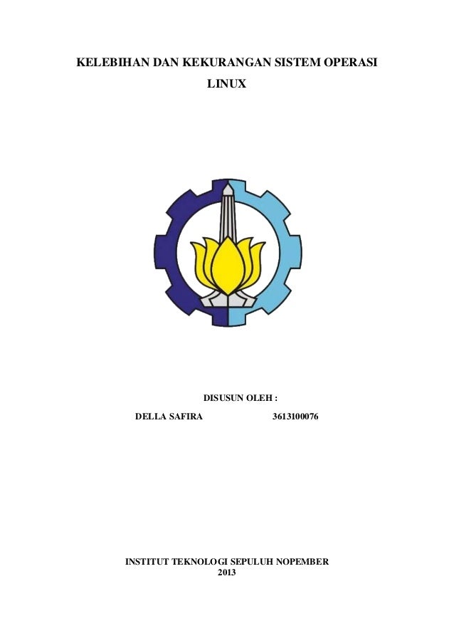 Makalah kelebihan dan kekurangan sistem operasi linux Makalah kelebihan dan kekurangan sistem operasi linux