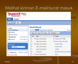 4/5/2014 29
Melihat kiriman E-mail/surat masuk
 