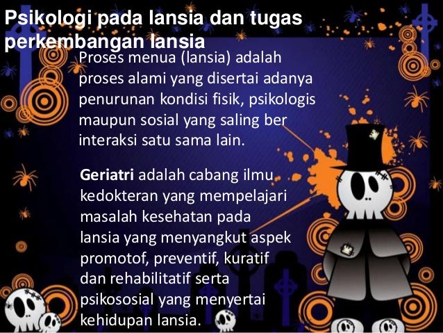 Perubahan Psikologi Pada Masa Lansia Perubahan Psikologi Pada Masa Lansia