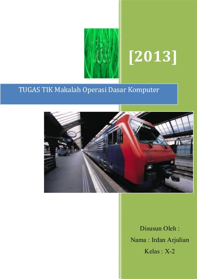 Makalah TIK Operasi Dasar Komputer ( Irdan Arjulian X-2 ) Makalah TIK Operasi Dasar Komputer ( Irdan Arjulian X-2 )