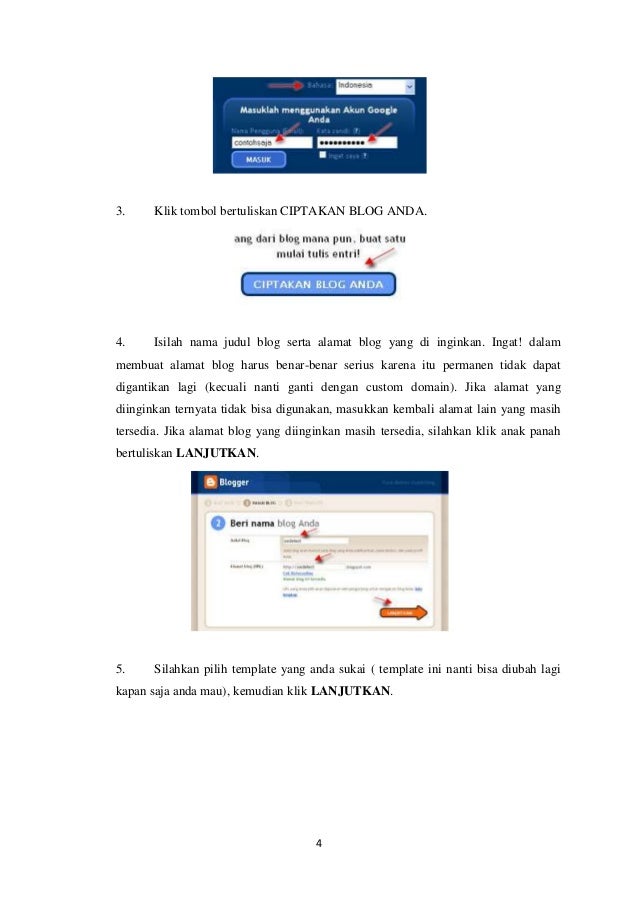 3.

Klik tombol bertuliskan CIPTAKAN BLOG ANDA.

4.

Isilah nama judul blog serta alamat blog yang di inginkan. Ingat! dal...