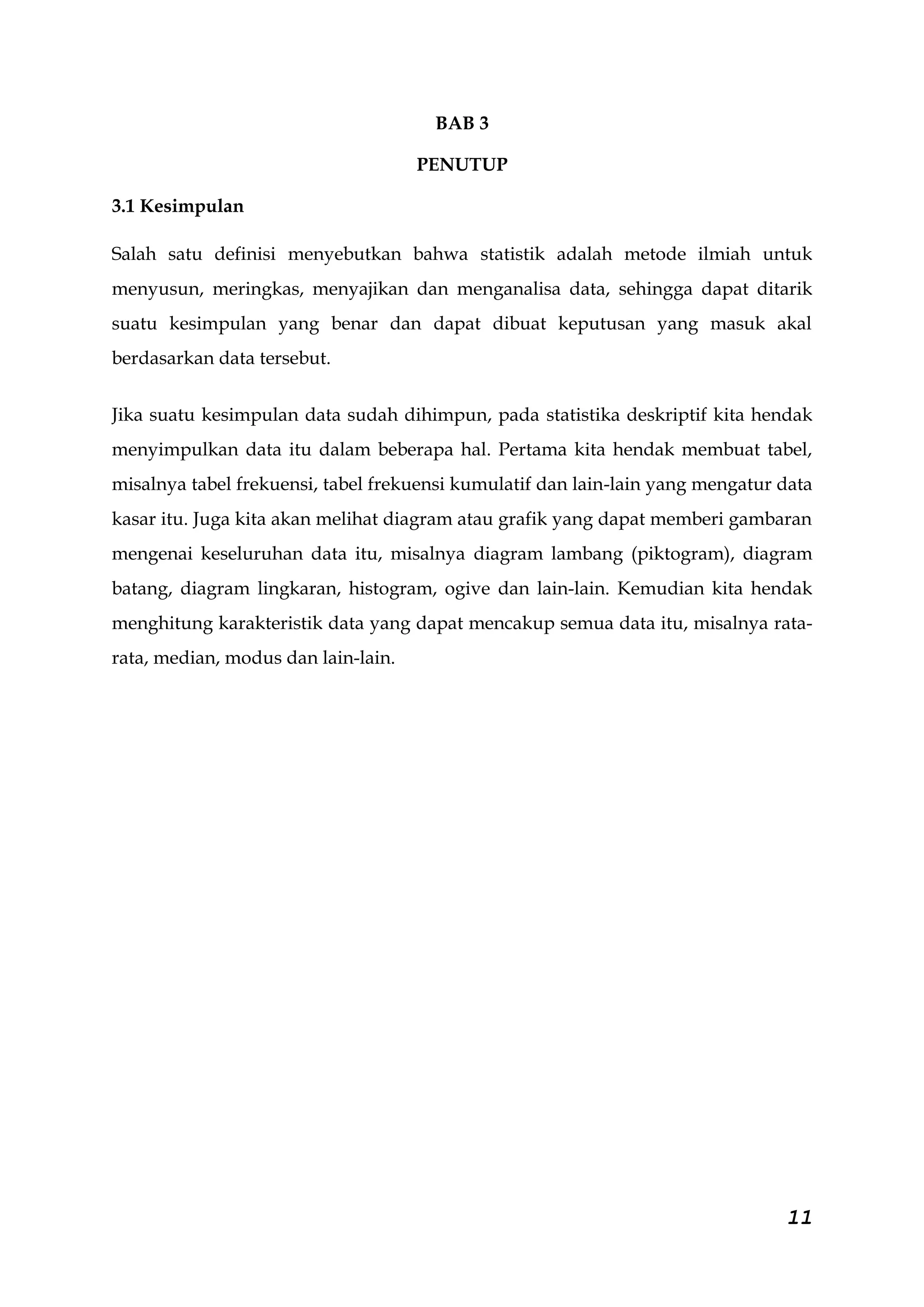 Q3 membagi data menjadi 75 %Sehingga :<br />Q1 terletak pada 48-60