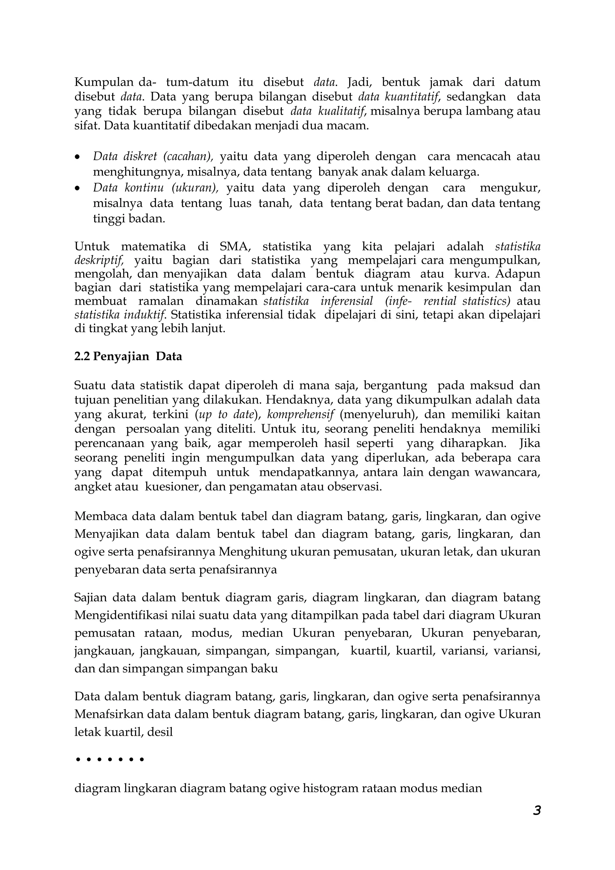 Rp. 9.123 Rp. 9.129 Rp. 9.215 Rp. 9.221Nyatakan data di atas dalam bentuk diagram garis. Penyelesaian Jika digambar  dengan menggunakan diagram garis adalah sebagai berikut. Fluktuasi nilai tukar rupiah terhadap dolar AS<br />9.100 9.200 9.300 9.400 9.500
