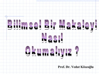 Prof. Dr. Vedat Köseoğlu
 