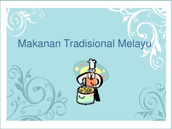 Makanan Tradisional Kaum Melayu - Makanan Tradisional Pelbagai Kaum