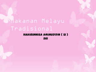 Khairunnisa Aminuddin ( 12 )
            2G1
 