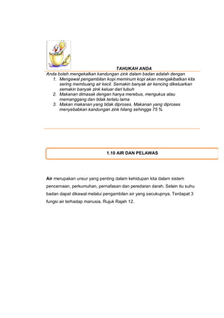 TAHUKAH ANDA
Anda boleh mengekalkan kandungan zink dalam badan adalah dengan
  1. Mengawal pengambilan kopi meminum kopi a...