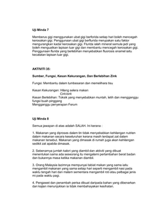 Uji Minda 7

Memberus gigi menggunakan ubat gigi berforida setiap hari boleh mencegah
kerosakan gigi. Penggunaan ubat gigi...