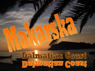 Makarska Dalmatian Coast Dalmatian Coast 