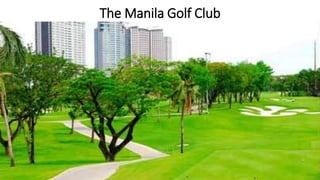 The Manila Golf Club
 
