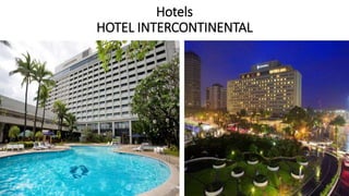 Hotels
HOTEL INTERCONTINENTAL
 