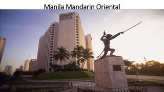 Manila Mandarin Oriental
 
