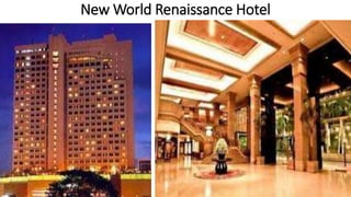 New World Renaissance Hotel
 