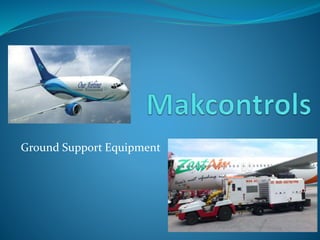 Ground Support Equipment
 