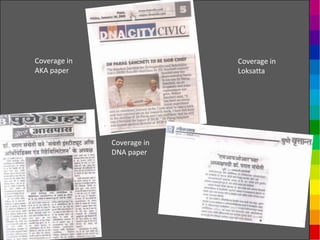 Coverage in                 Coverage in
AKA paper                   Loksatta




              Coverage in
              DNA paper
 